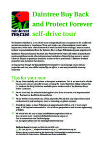 Daintree Buy Back and Protect Forever self-drive tour The Daintree Rainforest is one of the most ecologically diverse ecosystems in the world with ancient connections to Gondwana. These wet tropics are of international c
