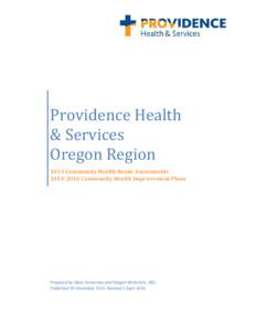 Medicine / Providence Portland Medical Center / Providence Newberg Medical Center / Providence Willamette Falls Medical Center / Providence St. Vincent Medical Center / Providence /  Rhode Island / Health care in the United States / Health equity / Mental health / Providence Health & Services / Health / Oregon