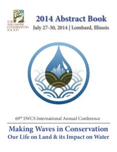 2014 Abstract Book  July 27-30, 2014 | Lombard, Illinois 69th SWCS International Annual Conference