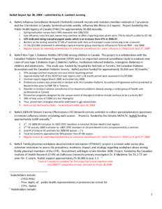 NaReS Report Apr 28, 2009 – submitted by A. Lambert-Lanning A. NaReS Influenza Surveillance Network (FluWatch) network recruits and monitors member sentinels in 7 provinces and the 3 territories in Canada. Sentinels pr