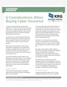 6 Considerations When Buying Cyber Insurance In today’s interconnected world, it seems that no organization is immune from experiencing a cyber attack. In fact, there is a saying in the cyber security community that th