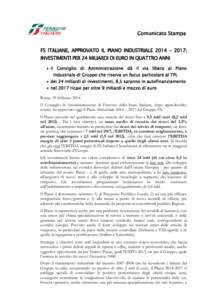 Comunicato Stampa FS ITALIANE, APPROVATO IL PIANO INDUSTRIALE 2014 – 2017: INVESTIMENTI PER 24 MILIARDI DI EURO IN QUATTRO ANNI  il Consiglio di Amministrazione dà il via libera al Piano Industriale di Gruppo che r