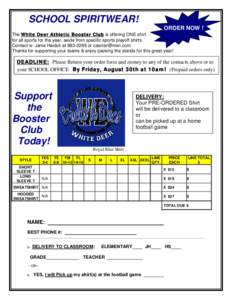 SCHOOL SPIRITWEAR! ORDER NOW ! The White Deer Athletic Booster Club is offering ONE shirt for all sports for the year, aside from specific sports playoff shirts. Contact is: Janie Haiduk at[removed]or [removed] Th