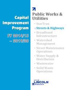 Public Works & Capital Utilities Improvement • StarTran Program oStreets & Highways • Broadband Infrastructure