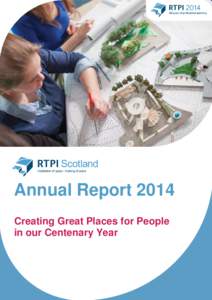 Annual Report 2014 Creating Great Places for People in our Centenary Year INTRODUCTION BY THE CONVENOR What a year! 2014 saw Glasgow host the Commonwealth Games;