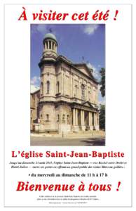 À visiter cet été !  L’église Saint-Jean-Baptiste Jusqu’au dimanche 21 août 2015, l’église Saint-Jean-Baptiste — rue Rachel entre Drolet et Henri-Julien — ouvre ses portes en offrant au grand public des v