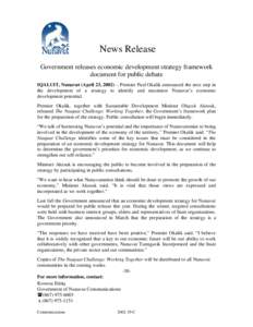 News Release Government releases economic development strategy framework document for public debate IQALUIT, Nunavut (April 23, 2002) – Premier Paul Okalik announced the next step in the development of a strategy to id