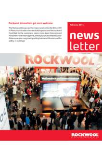 Rockwool innovations get varm welcome The Rockwool Group used the major construction fair BAU 2011 in Munich to introduce the new building solutions Aerorock and RockShell to the customers. Learn more about Aerorock and 