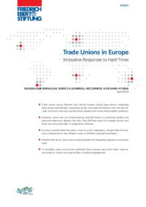 STUDY  Trade Unions in Europe Innovative Responses to Hard Times  MAGDALENA BERNACIAK, REBECCA GUMBRELL-MCCORMICK & RICHARD HYMAN