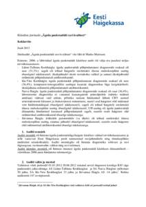 Kliiniline järelaudit „Ägeda pankreatiidi ravi kvaliteet“ Kokkuvõte Juuli 2013 Järelauditi „Ägeda pankreatiidi ravi kvaliteet“ viis läbi dr Marko Murruste. Esimese, 2006. a läbiviidud ägeda pankreatiidi k