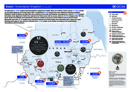 Sudan: Humanitarian Snapshot (31 July[removed]An estimated 6.9 million people need humanitarian assistance in Sudan. Most are in Darfur, where at least 2.4 million people are internally displaced. In the first half of 2014