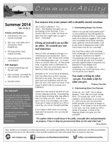 CommunicAbility A Quarterly Newsletter For Our Community Members with Disabilities Summer 2014 Vol. 14, Ed. 3 Articles and Features