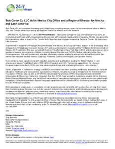 Bob Carter Co LLC Adds Mexico City Office and a Regional Director for Mexico and Latin America Bob Carter Co, an innovative fundraising and philanthropy consulting service, opens its first international office in Mexico 