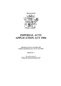 Queensland  IMPERIAL ACTS APPLICATION ACT[removed]Reprinted as in force on 28 July 1994