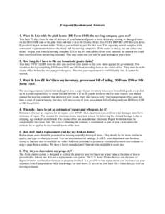 Frequent Questions and Answers  1. What do I do with the pink forms (DD Form[removed]the moving company gave me? You have 70 days from the date of delivery of your household goods to write down any missing or damaged items