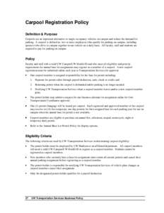 Carpool Registration Policy Definition & Purpose Carpools are an important alternative to single occupancy vehicles on campus and reduce the demand for parking. A carpool is defined as: two or more employees (that qualif