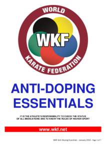 ANTI-DOPING ESSENTIALS IT IS THE ATHLETE’S RESPONSIBILITY TO CHECK THE STATUS OF ALL MEDICATIONS AND TO KNOW THE RULES OF HIS/HER SPORT  www.wkf.net