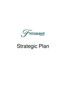 Strategic Plan  Introduction Fairmount Home is a 128-bed long-term care home owned and operated by the County of Frontenac. At Fairmount staff practices the Gentlecare philosophy - resident focused care which empowers r