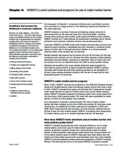 Chapter 4: 	 WSDOT’s current policies and programs for use of cable median barrier  Conditions that increase the likelihood of crossover collisions Barriers can help mitigate – and at the same time add to – the ris