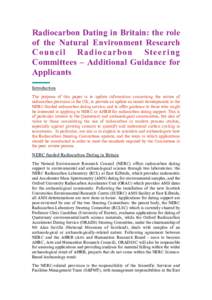 Radiocarbon Dating in Britain: the role of the Natural Environment Research Council Radiocarbon Steering Committees – Additional Guidance for Applicants Introduction