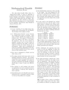 Mathematical Rumble Official Rules The rules below broadly follow those of a “Mathematical Battle” as given in Appendix A of Mathematical Circles (Russian Experience) by Fomin, Gengkin and Itenberg. Adaptation provid