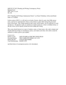 HON-H[removed]Reading and Writing Contemporary Poetry Richard Cecil MW 1:00-2:15 p.m. HU 108 H232 “Reading and Writing Contemporary Poetry” is a Poetry Workshop, with an enrollment limit of 15 students.