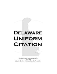 Introduction................................................................................ 1 (a) General purpose of citation: Why it matters..................... 1 (b) How to use Delaware Uniform Citation.............