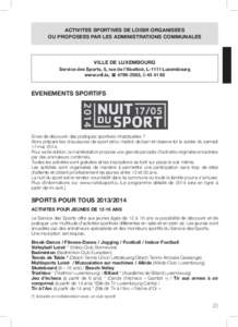 ACTIVITES SPORTIVES DE LOISIR ORGANISEES OU PROPOSEES PAR LES ADMINISTRATIONS COMMUNALES VILLE DE LUXEMBOURG Service des Sports, 5, rue de l’Abattoir, L-1111 Luxembourg www.vdl.lu, ( [removed], [removed]