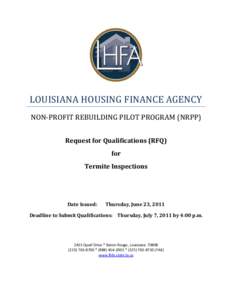 LOUISIANA HOUSING FINANCE AGENCY NON-PROFIT REBUILDING PILOT PROGRAM (NRPP) Request for Qualifications (RFQ) for Termite Inspections