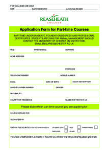 FOR COLLEGE USE ONLY REF:................................ DATE RECEIVED:...................................ACKNOWLEDGED: ......................... Application Form for Part-time Courses PART-TIME UNDERGRADUATE, FOUNDATIO