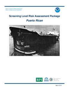 Office of National Marine Sanctuaries Office of Response and Restoration Screening Level Risk Assessment Package  Puerto Rican