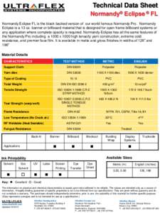 Technical Data Sheet Normandy® Eclipse ® FL Normandy Eclipse FL is the black backed version of our world famous Normandy Pro. Normandy Eclipse is a 13 oz. banner or billboard material that is designed for open frame bi