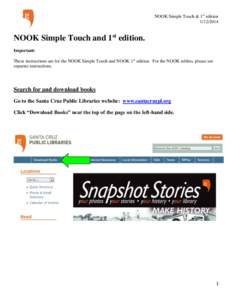 NOOK Simple Touch & 1st edition[removed]NOOK Simple Touch and 1st edition. Important: These instructions are for the NOOK Simple Touch and NOOK 1st edition. For the NOOK tablets, please see