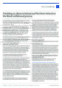 A briefing to clients in Ireland and Northern Ireland on the Brexit withdrawal process On 23 June 2016, voters in the United Kingdom (UK) chose to withdraw the UK from membership of the European Union (EU). It is unclear