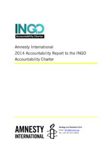 Amnesty International 2014 Accountability Report to the INGO Accountability Charter Strategy and Evaluation Unit Email: [removed]