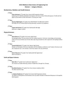 2015 Oklahoma State Science & Engineering Fair Division I - Category Winners Biochemistry, Medicine and Health Sciences 1st Place Chase Antonacci 12th grader from Cascia Hall Preparatory School Evaluating the Viability o