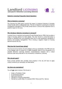 Selective Licensing Frequently Asked Questions  What is Selective Licensing? The Housing Act 2004 gives councils the power to introduce licensing of privately rented houses within a designated area. The aim of Selective 