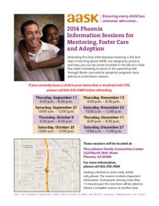 Ensuring every child has someone who cares[removed]Phoenix Information Sessions for Mentoring, Foster Care