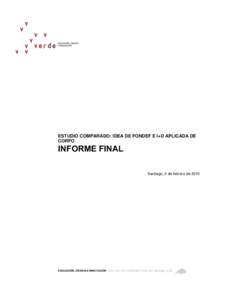 ESTUDIO COMPARADO: IDEA DE FONDEF E I+D APLICADA DE CORFO INFORME FINAL Santiago, 2 de febrero de 2015