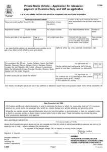 C 384  Private Motor Vehicle – Application for release on payment of Customs Duty, and VAT as applicable It is in your interest that this form should be completed in as much detail as possible. Particulars of motor veh