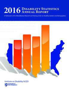 2016  Disability Statistics Annual Report  A Publication of the Rehabilitation Research and Training Center on Disability Statistics and Demographics