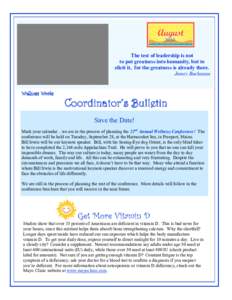 2010 The test of leadership is not to put greatness into humanity, but to elicit it, for the greatness is already there. James Buchanan Wellness Works