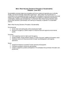 Metro West Housing Solutions Principles of Sustainability Adopted - June 2013 Sustainability promotes balancing immediate and future needs and operating as an ethically, fiscally, and environmentally responsible organiza