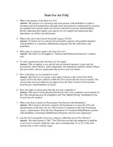 State Use Act FAQ 1. What is the purpose of the State Use Act? Answer: The purpose is to encourage and assist persons with disabilities to achieve maximum personal independence through useful and productive employment by