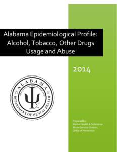 Alabama Epidemiological Profile: Alcohol, Tobacco, Other Drugs Usage and Abuse 2014