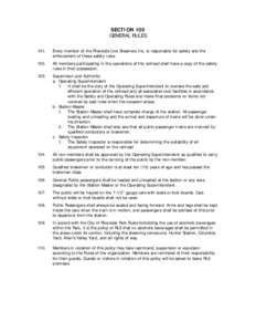 SECTION 100 GENERAL RULES 101. Every member of the Riverside Live Steamers Inc. is responsible for safety and the enforcement of these safety rules.