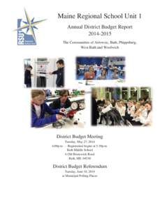 Maine Regional School Unit 1 Annual District Budget Report[removed]The Communities of Arrowsic, Bath, Phippsburg, West Bath and Woolwich