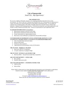 City of Summerside Small City…Big Opportunity! THE OPPORTUNITY Do you love working with people, possess a very outgoing personality and work well in a team environment? We want to meet you! Resumes are accepted at the 