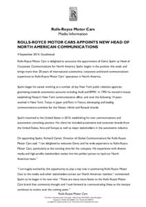 Rolls-Royce Motor Cars Media Information ROLLS-ROYCE MOTOR CARS APPOINTS NEW HEAD OF NORTH AMERICAN COMMUNICATIONS 4 September 2014, Goodwood Rolls-Royce Motor Cars is delighted to announce the appointment of Gerry Spahn