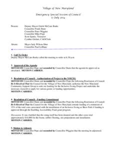 Village of New Maryland Emergency Special Session of Council 17 July 2014 Present: